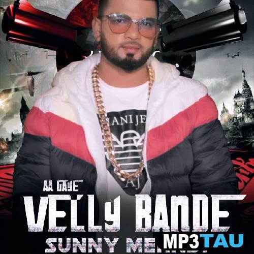 download Aa-Gaye-Velly-Bande Sunny Mehndi mp3